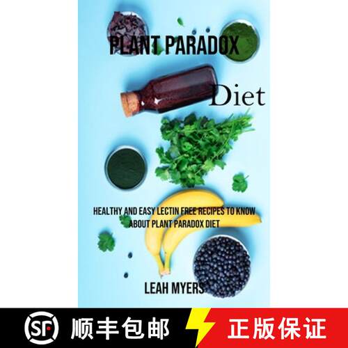 【3-4周达】Plant Paradox Diet: Healthy and Easy Lectin Free Recipes to Know About Plant Paradox Diet [9781738595433]