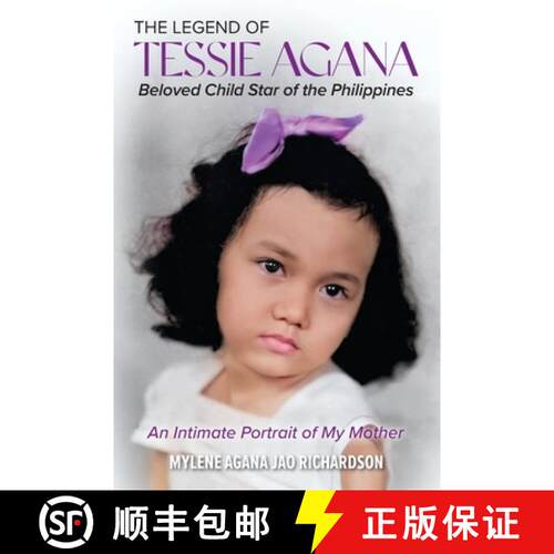 【3-4周达】The Legend of Tessie Agana Beloved Child Star of the Philippines: An Intimate Portrait of ... [9798886360240]