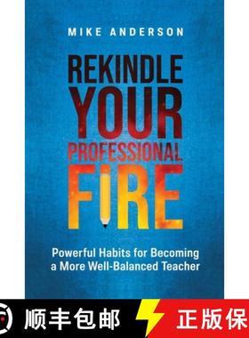预订 Rekindle Your Professional Fire: Powerful Habits for Becoming a More Well-Balanced Teacher [9781416633037]