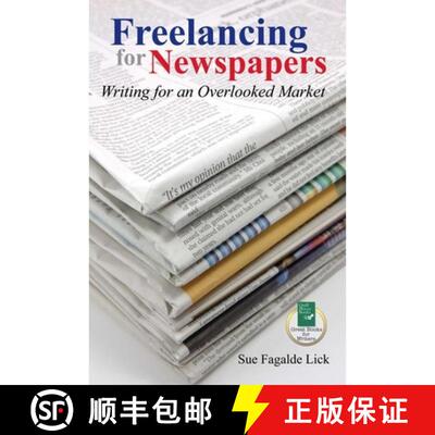 【3-4周达】Freelancing for Newspapers: Writing for an Overlooked Market: Writing for an Overlooked Ma... [9781884956683]