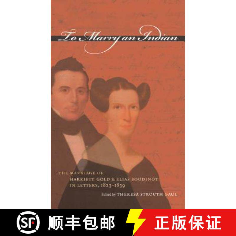 预订 To Marry an Indian: The Marriage of Harriett Gold and Elias Boudinot in Letters, 1823-1839 [9780807856024]