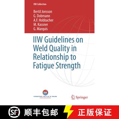 【3-4周达】精装 IIW Guidelines on Weld Quality in Relationship to Fatigue Strength (1st ed. 2016) [9783319191973]