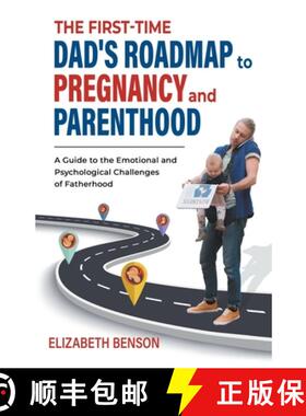 【3-4周达】The First-Time Dad's Roadmap to Pregnancy and Parenthood: A Guide to the Emotional and Psy... [9798224452958]