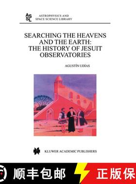 【3-4周达】Searching the Heavens and the Earth: The History of Jesuit Observatories [9789048162529]