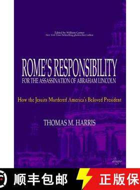 【3-4周达】Rome's Responsibility for the Assassination of Abraham Lincoln: How the Jesuits Murdered A... [9781944855048]