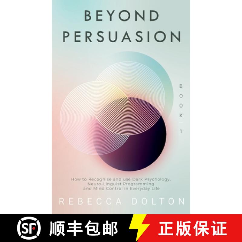 【3-4周达】Beyond Persuasion: How to recognise and use Dark Psychology, Neuro-Linguistic Programming ... [9781913871086]