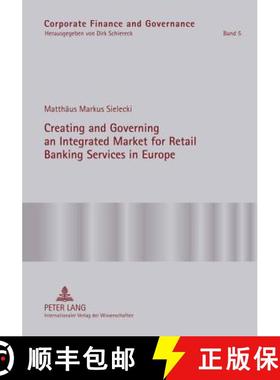 【3-4周达】Creating and Governing an Integrated Market for Retail Banking Services in Europe: A Conce... [9783631608340]