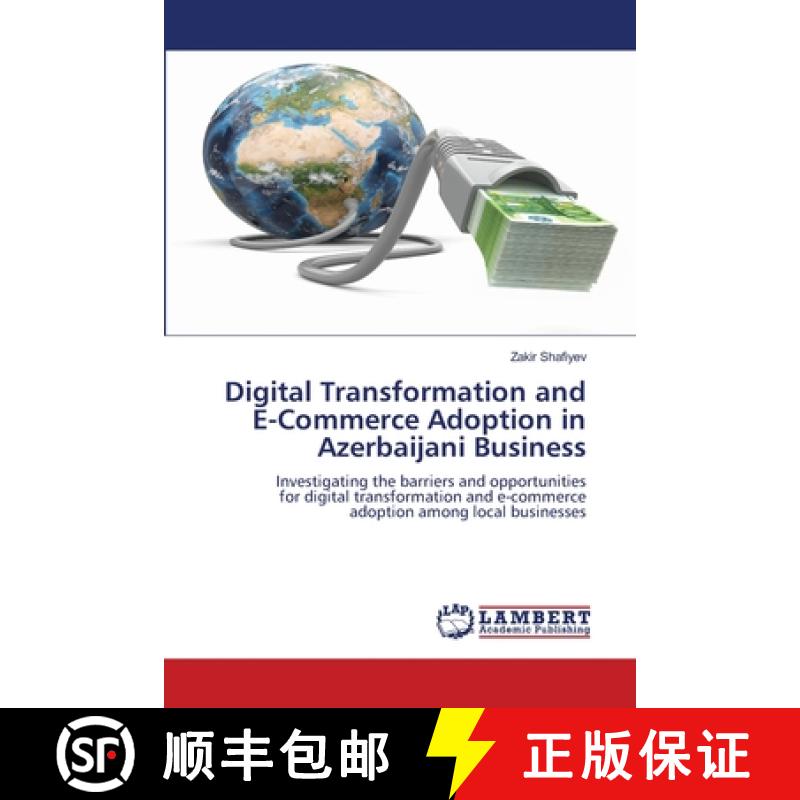 【2-3周达】Digital Transformation and E-Commerce Adoption in Azerbaijani Business [9786207811199]