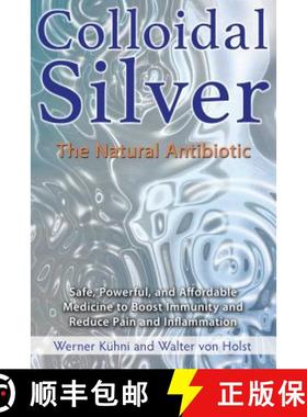 【3-4周达】Colloidal Silver : The Natural Antibiotic [9781620555002]
