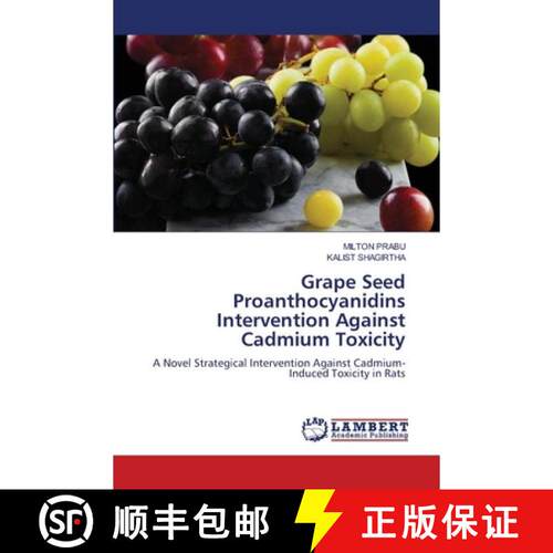 【3-4周达】Grape Seed Proanthocyanidins Intervention Against Cadmium Toxicity: A Novel Strategical In... [9786209431227]