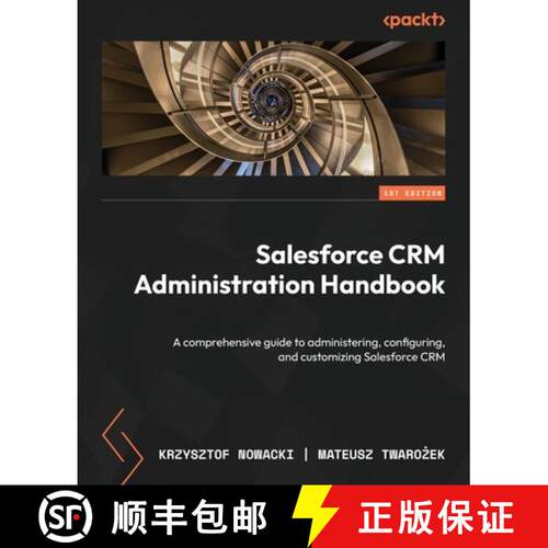 预订 Salesforce CRM Administration Handbook: A comprehensive guide to administering, configuring, and... [9781835085691]