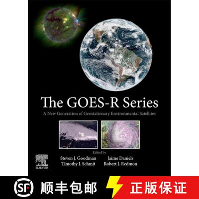 【3-4周达】The GOES-R Series: A New Generation of Geostationary Environmental Satellites [9780128143278]