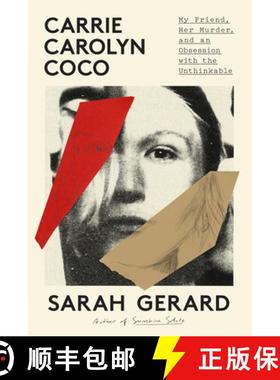 【3-4周达】Carrie Carolyn Coco: My Friend, Her Murder, and an Obsession with the Unthinkable [9781638930464]