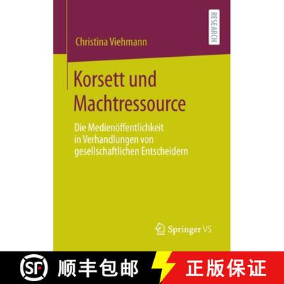 【3-4周达】Korsett Und Machtressource: Die Medienoeffentlichkeit in Verhandlungen Von Gesellschaftlic... [9783658304348]