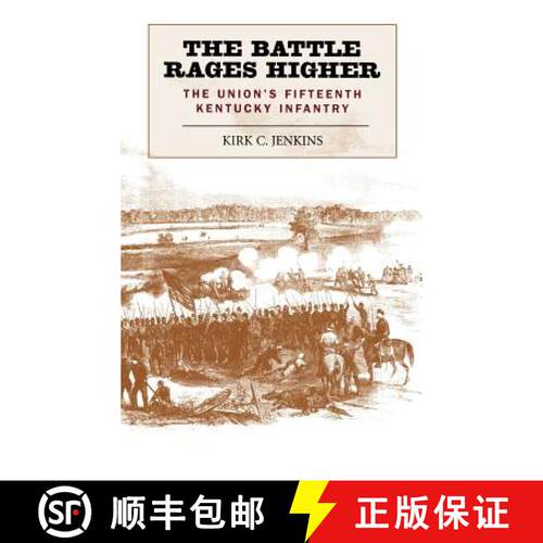 【3-4周达】精装 The Battle Rages Higher: The Union's Fifteenth Kentucky Infantry [9780813122816]