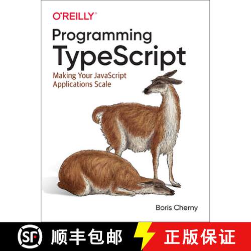 【3-4周达】Programming Typescript: Making Your JavaScript Applications Scale [9781492037651]