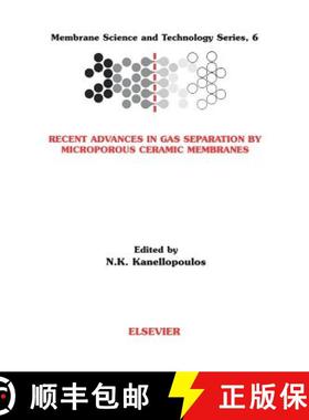 【3-4周达】Recent Advances in Gas Separation by Microporous Ceramic Membranes: Volume 6 [9780444502728]
