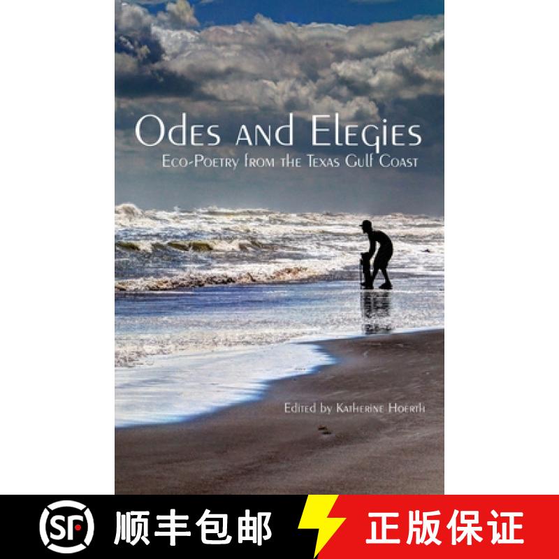 【3-4周达】Odes and Elegies: Eco-Poetry from the Texas Gulf Coast [9781942956822]