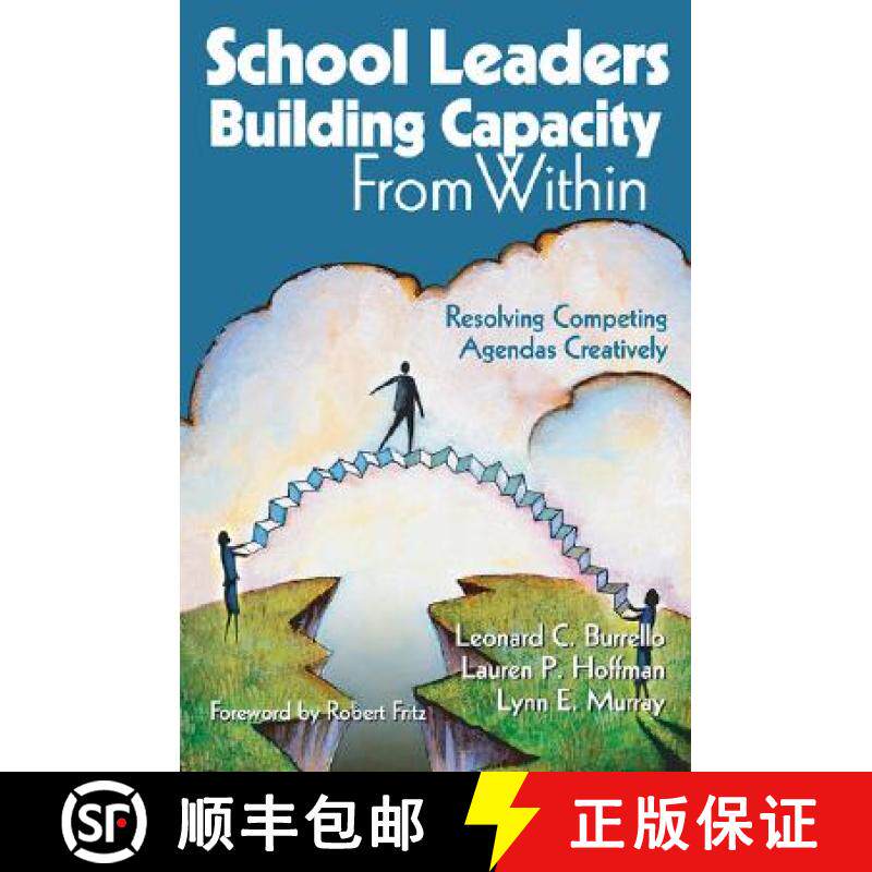 【3-4周达】School Leaders Building Capacity From Within: Resolving Competing Agendas Creatively [9780761931706]