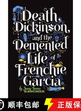 【3-4周达】Death, Dickinson, and the Demented Life of Frenchie Garcia [9780762446803]
