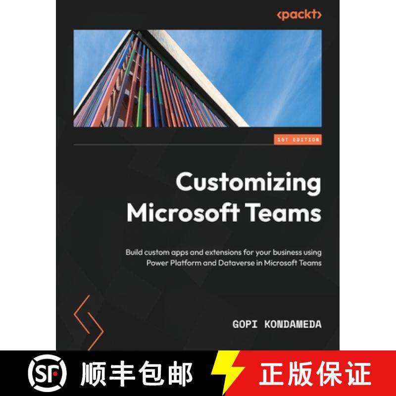 预订 Customizing Microsoft Teams: Build custom apps and extensions for your business using Power Plat... [9781801075381]