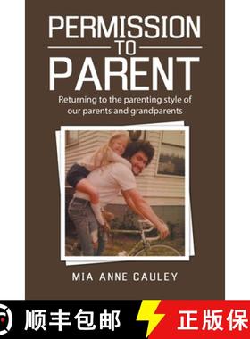 【3-4周达】Permission to Parent: Returning to the Parenting Style of Our Parents and Grandparents [9781664216754]