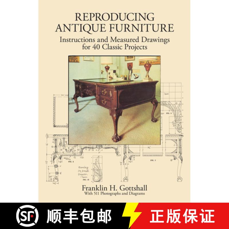 预订 Making Antique Furniture Reproductions: Instructions and Measured Drawings for 40 Classic Projects [9780486279763]