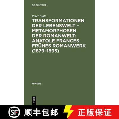 【3-4周达】Transformationen der Lebenswelt – Metamorphosen der Romanwelt: Anatole Frances frühes Ro... [9783484550162]