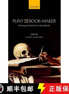【3-4周达】Pliny the Book-Maker: Betting on Posterity in the Epistles [9780198729464]