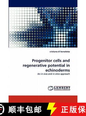 预订 Progenitor Cells and Regenerative Potential in Echinoderms [9783844311051]