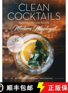 【3-4周达】Clean Cocktails: Righteous Recipes for the Modernist Mixologist [9781682681404]