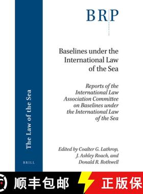 预订 Baselines Under the International Law of the Sea: Reports of the International Law Association C... [9789004398139]