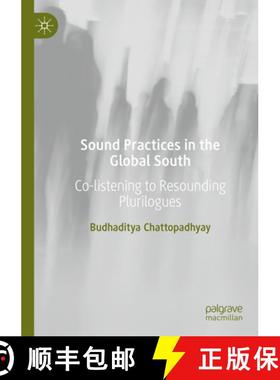 【3-4周达】Sound Practices in the Global South : Co-listening to Resounding Plurilogues [9783030997342]