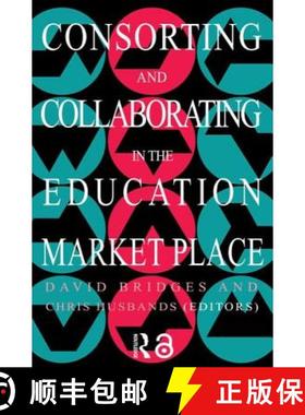 【3-4周达】Consorting And Collaborating In The Education Market Place [9780750704502]