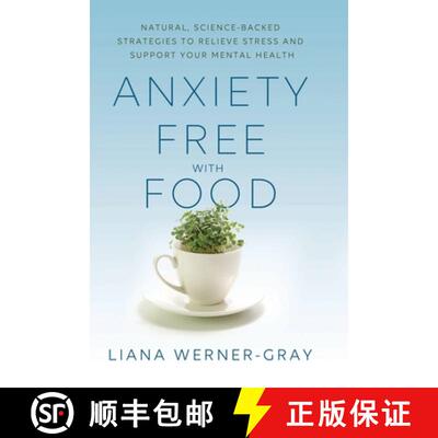 【3-4周达】Anxiety-Free with Food: Natural, Science-Backed Strategies to Relieve Stress and Support Y... [9781788175067]