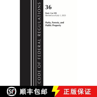 【3-4周达】Code of Federal Regulations, Title 36 Parks, Forests, and Public Property 1-199, 2023: UNI... [9781636715872]