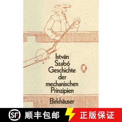 【3-4周达】Geschichte der Mechanischen Prinzipien : und ihrer wichtigsten Anwendungan (3. Auflage 1977) [9783034899802]