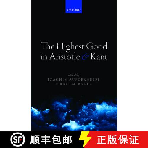 【3-4周达】精装 HIGHEST GOOD IN ARISTOTLE & KANT MAOS C [9780198714019]