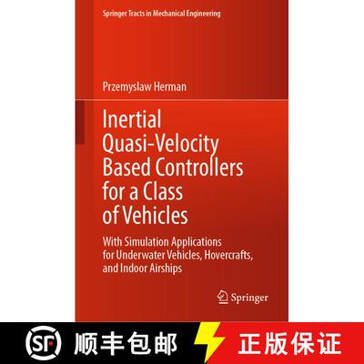 【3-4周达】精装 Inertial Quasi-Velocity Based Controllers for a Class of Vehicles: With Simulation Ap... [9783030946463]