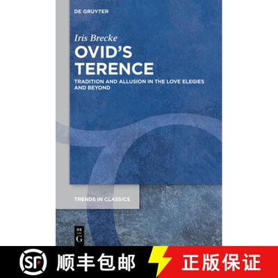 【3-4周达】Ovid's Terence: Tradition and Allusion in the Love Elegies and Beyond [9783112215449]
