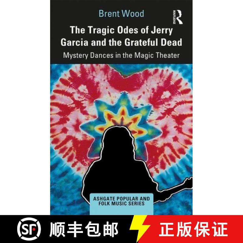 【3-4周达】The Tragic Odes of Jerry Garcia and The Grateful Dead : Mystery Dances in the Magic Theater [9780367188061]