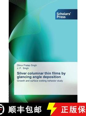 预订 Silver columnar thin films by glancing angle deposition [9783639711233]
