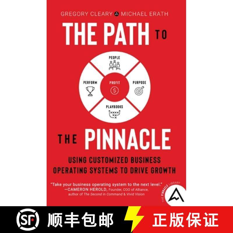 预订 The Path to the Pinnacle: Using Customized Business Operating Systems to Drive Growth [9781544542362]