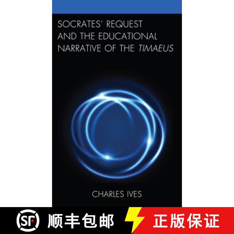 【3-4周达】Socrates' Request and the Educational Narrative of the Timaeus [9781498528504]