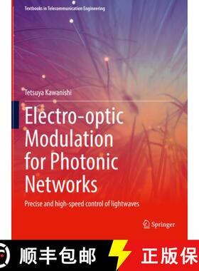 【3-4周达】Electro-optic Modulation for Photonic Networks: Precise and high-speed control of lightwaves [9783030867195]