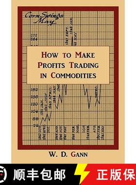 【3-4周达】How to Make Profits Trading in Commodities: A Study of the Commodity Market [9781578988839]