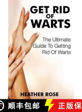 【3-4周达】Get Rid of Warts: The Ultimate Guide to Getting Rid of Warts [9781633831247]