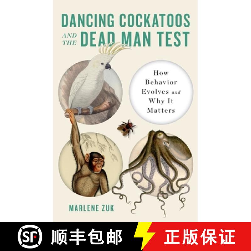 【2-3周达】Dancing Cockatoos and the Dead Man Test: How Behavior Evolves and Why It Matters [9781324007227]