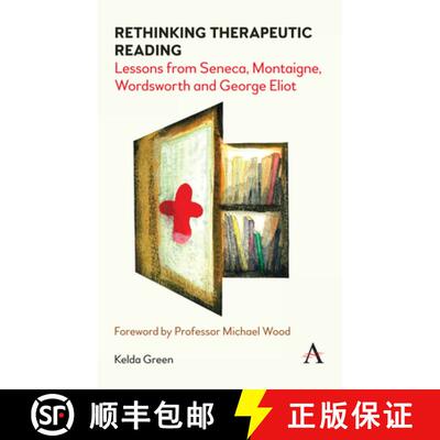 【3-4周达】Rethinking Therapeutic Reading : Lessons from Seneca, Montaigne, Wordsworth and George Eliot [9781785273810]