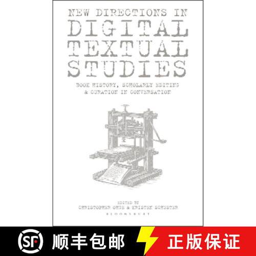 【3-4周达】New Directions in Digital Textual Studies: Book History, Scholarly Editing, and Curation i... [9781350406766]